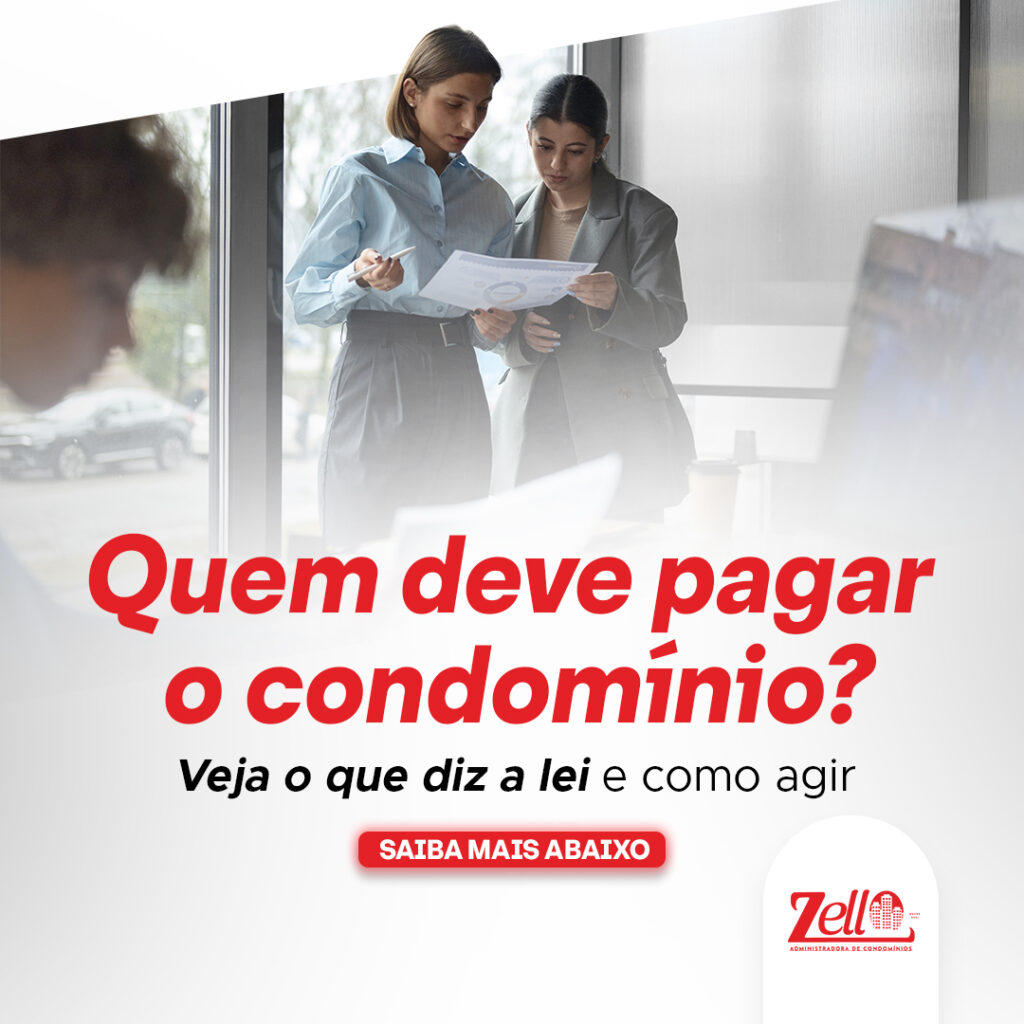 Quem deve pagar o condomínio? Veja o que diz a lei e como agir