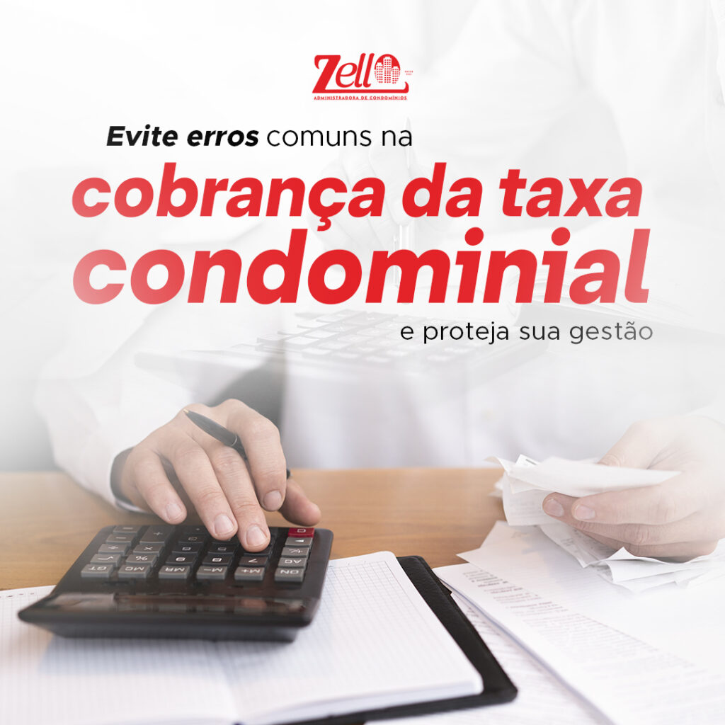 Evite erros comuns na cobrança da taxa condominial e proteja sua gestão
